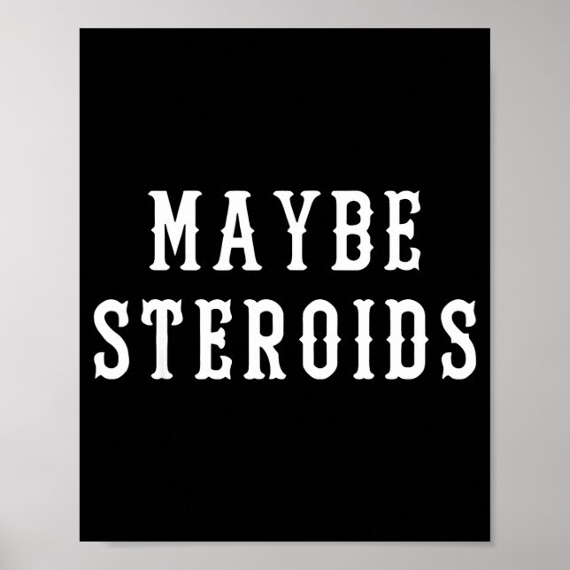 Poster Maybe Steroid Funny Bodybuilding Weightlifting Gym (Frente)
