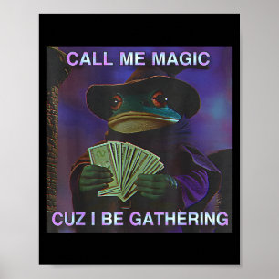 Poster Me Chame de Mágico Porque Eu Estou Reunindo, Sapo