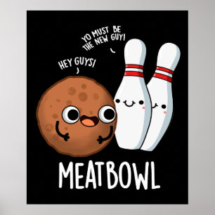 Poster Meatbowl Funny Meatball Pun Dark BG
