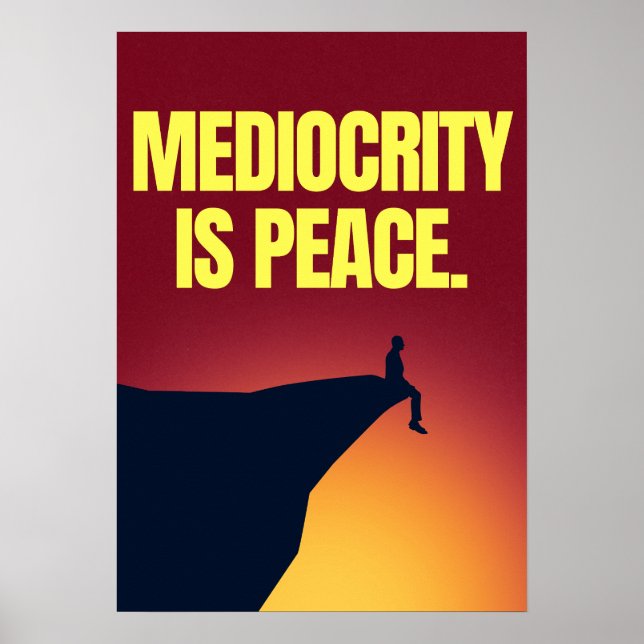 Poster Mediocridade é paz. Anti-Motivação (Frente)