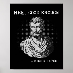 Poster Meia Boa Coisa Mediocrates Sócrates