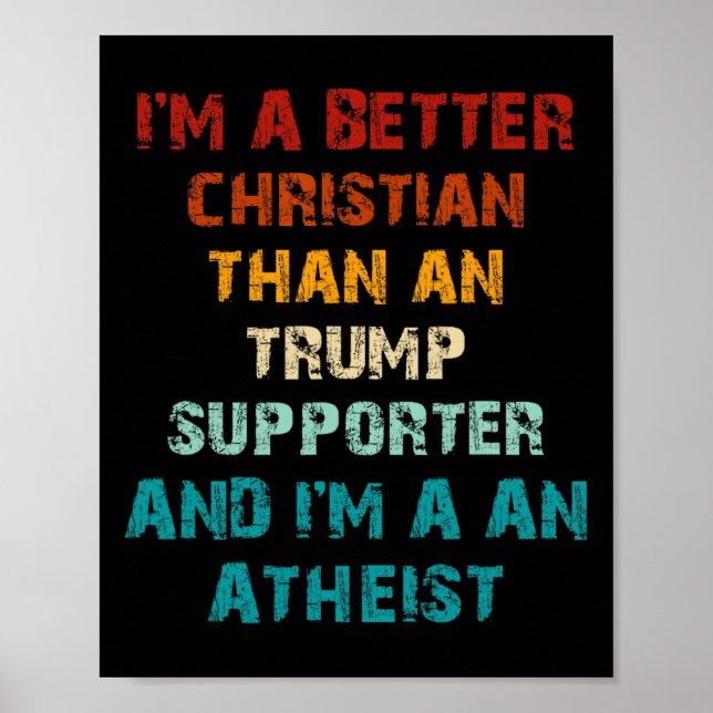 Poster Melhor Cristão Do Que Qualquer Ateu Apoiador De Tr (Frente)