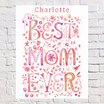Poster Melhor Mãe Nunca Personalizada Aquarela<br><div class="desc">A melhor mãe nunca fez design floral em cor-de-rosa. Alterar ou remover o nome a personalizar. Arte original de Nic Squirrell.</div>