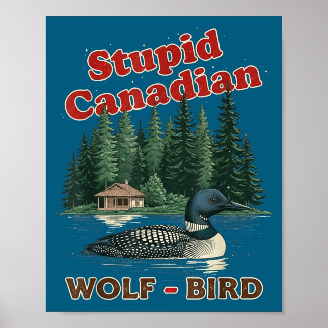 Poster Meme bobo do lobo canadense pássaro aquático louco (Frente)