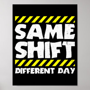 Poster Meme de Trabalho Engraçado - Mesmo Turno Dia Difer