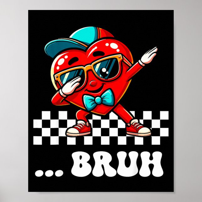 Poster Meme do Coração Dabbing do Bruh Piada Engraçada Ir (Frente)