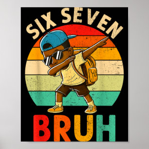 Poster Meme engraçado 67 Gíria Geração Z Seis Sete Bruh D
