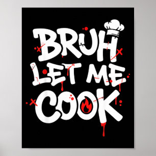 Poster Meme Engraçado Cozinhando Retro Bruh Deixa-me Cozi
