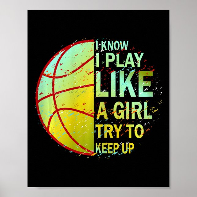 Poster Meninas Bysketbyll Eu Sei Que Eu Toco Como Uma Gar (Frente)