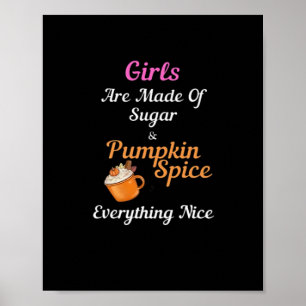 Poster Meninas São Feitas De Açúcar Pumpkin Spice Tudo N