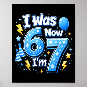 Poster Menino de 7 anos fazendo aniversário Era 6 7 67 Me