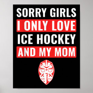 Poster Meninos Hockey Com Gelo Desculpe Meninas Eu Só Ado