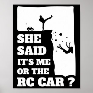 Poster Mens Ela Disse Que Era Eu Ou O Presente De Rc Car!