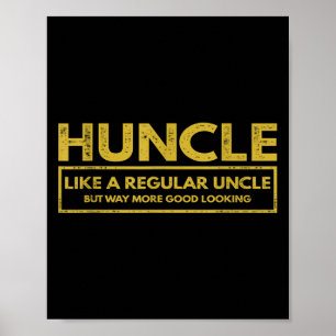 Poster Mens Huncle Como Um Tio Regular Mas Muito Mais Bom
