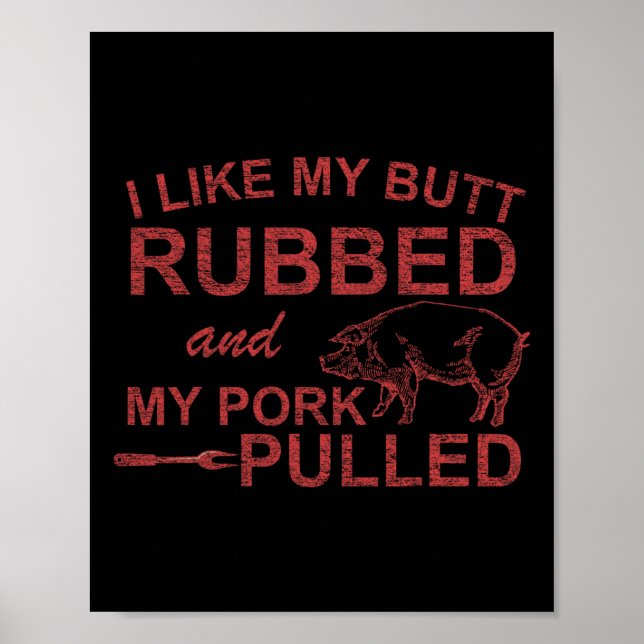 Poster Mens I Like My Butt Rubbed And My Pork Pulled Funn (Frente)