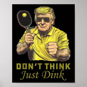 Poster Mens Pickle Ball Não Pensam Apenas Dink Engraçado