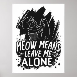 Poster Meow Significa Me Deixar Sozinha Engraçado Citação