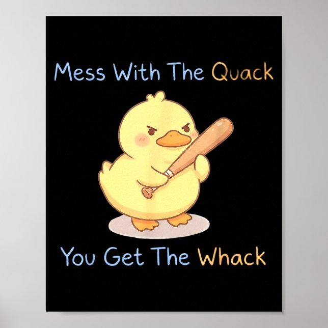 Poster Mess With The Quack You Get The Whack Funny Duck M (Frente)