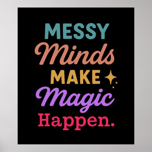 Poster Messy Minds Make Magic Happen (Frente)
