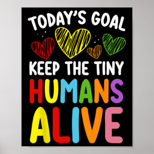 Poster Meta de hoje Manter o Humano Minúsculo Vivo Dia Ad
