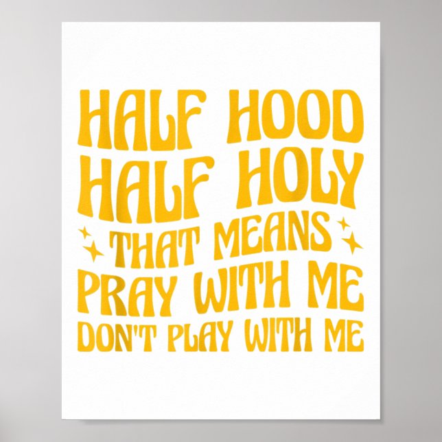 Poster Metade Hood Metade Sagrado Significa Rezar Comigo  (Frente)