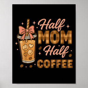 Poster Metade Mãe Metade Café Café Gelado Vida de Mãe Grá