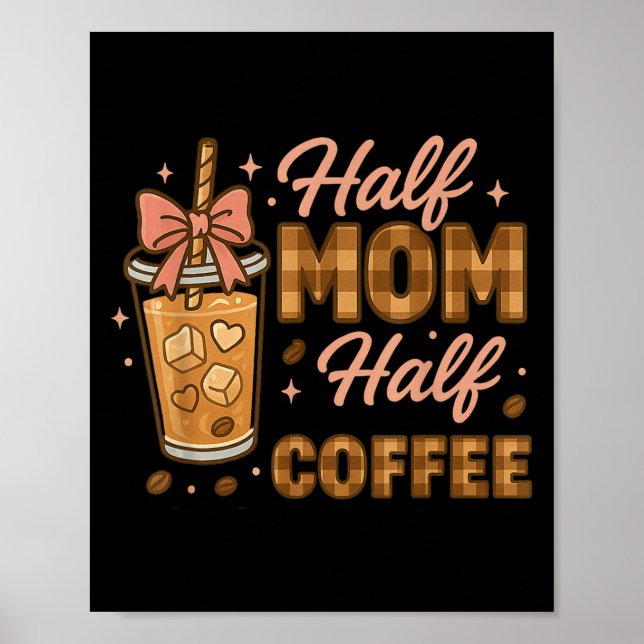 Poster Metade Mãe Metade Café Café Gelado Vida de Mãe Grá (Frente)