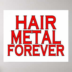 Póster Metal do cabelo para sempre