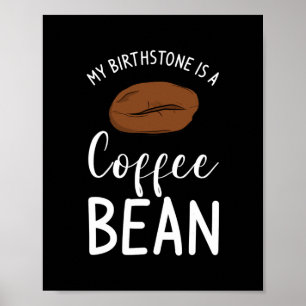 Poster Meu Birthstone É Um Cafeeiro De Cafeína De Café