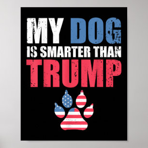 Poster Meu Cachorro É Mais Inteligente Que Seu Presidente