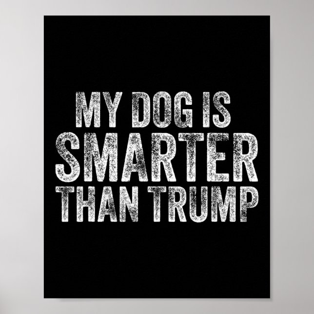 Poster Meu Cachorro É Mais Inteligente Que Trump Engraçad (Frente)