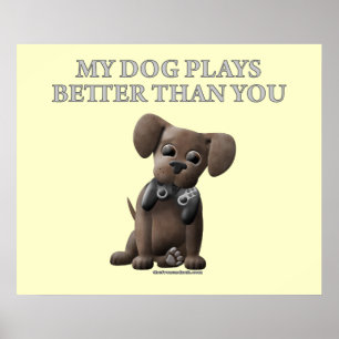 Póster Meu cão joga melhor do que você