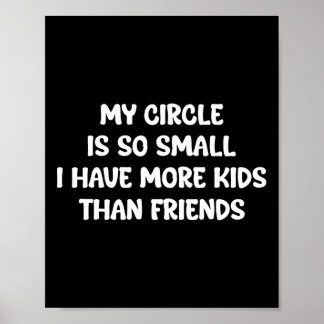 Poster Meu Círculo É Tão Pequeno Que Eu Tenho Mais Crianç