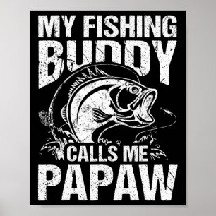 Poster Meu Companheiro de Pesca Me Chama de Papaw Dia dos