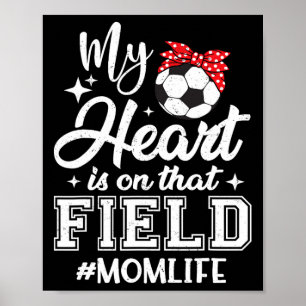Poster Meu Coração Está Naquele Campo Mãe De Futebol Dia