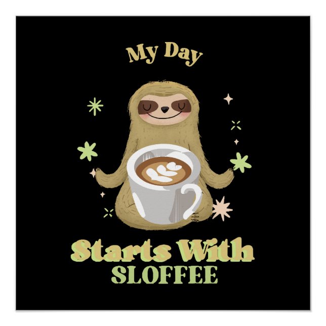 Póster Meu Dia Começa Com Sloffee (Frente)