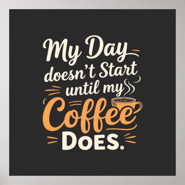 Poster Meu dia não começa até que meu café (Frente)