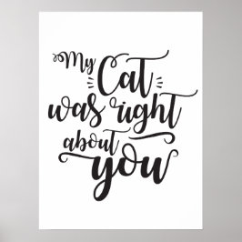 Poster Meu gato estava certo sobre você texto engraçado s