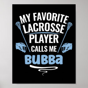 Poster Meu Jogador De Lacrosse Favorito Me Chama De Bubba