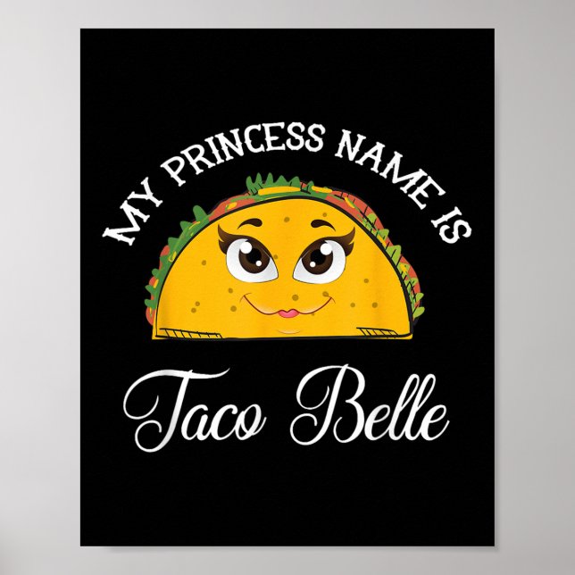 Poster Meu Nome Princesa É Taco Belle - Engraçado Pun Cin (Frente)