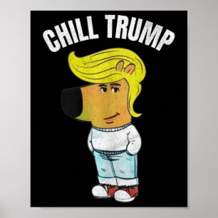 Poster Meu Novo Personagem É Um Chill Trump Memória Engra