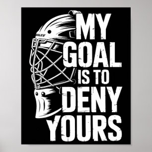 Poster Meu Objetivo É Negar O Seu Camisa De Goleiro De Hó