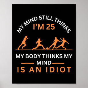 Poster Meu Olho da Mente Ainda Acha que Eu Tenho 25 Futeb
