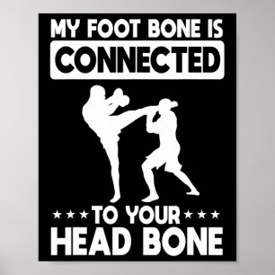 Poster Meu osso do pé está conectado ao osso da cabeça Ki