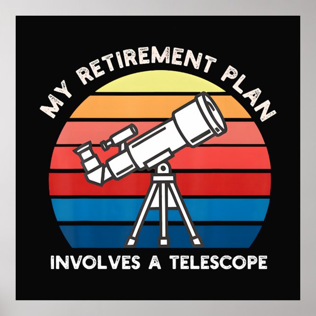 Poster Meu Plano de Aposentadoria Envolve Um Telescópio (Frente)