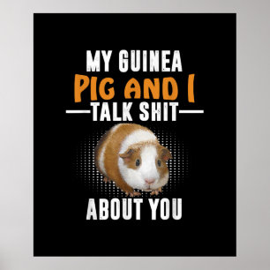 Poster Meu Porco Da Guiné E Eu Falamos Sobre Você Proprie