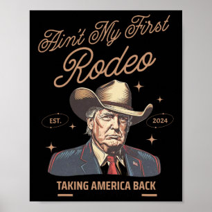 Poster Meu Primeiro Rodeo Trump Cowboy Levando A América 