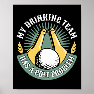 Poster Meu Time de Bebida Tem um Problema de Golfe Golfe