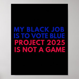 Poster Meu Trabalho Preto É Votar O Projeto Azul 2025 Não