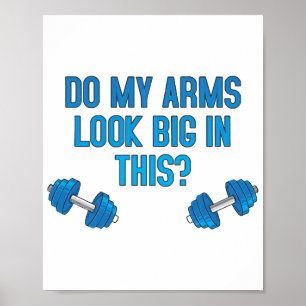 Poster Meus Braços Parecem Grandes Nisto?